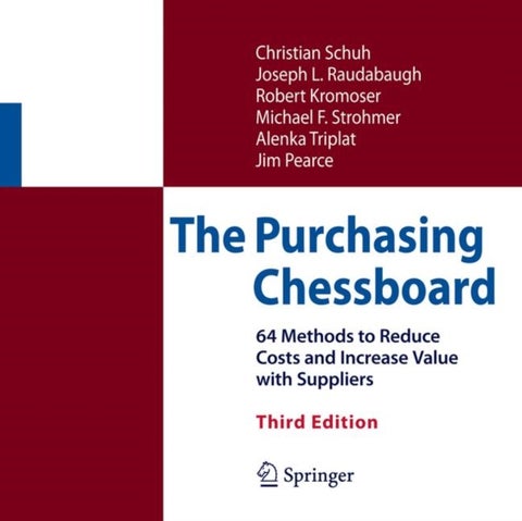 The Purchasing Chessboard - 64 Methods to Reduce Costs and Increase Value with Suppliers