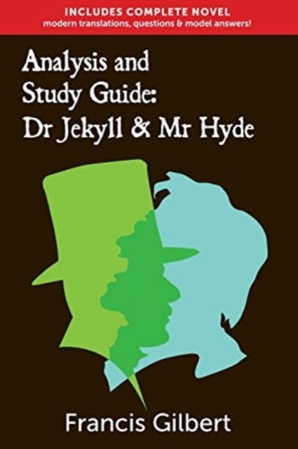 Analysis & Study Guide: Dr Jekyll and Mr Hyde - Complete Text & Integrated Study Guide