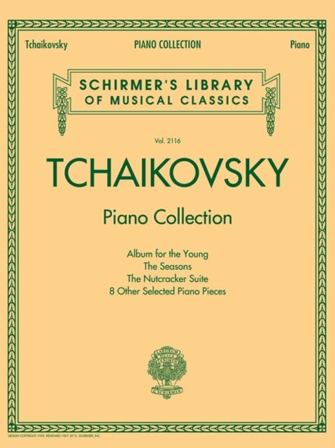 Tchaikovsky Piano Collection - Schirmer'S Library of Musical Classics Volume 2116
