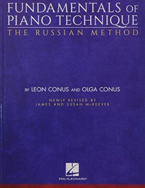 Fundamentals of Piano Technique-The Russian Method - Newly Revised by James & Susan Mckeever
