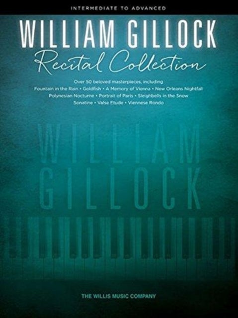 William Gillock Recital Collection - Intermediate to Advanced Level