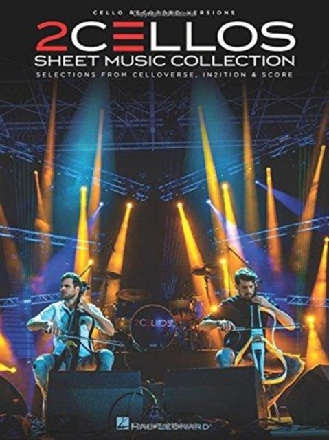 2Cellos - Sheet Music Collection - Selections from Celloverse, In2ition and Score for Two Cellos