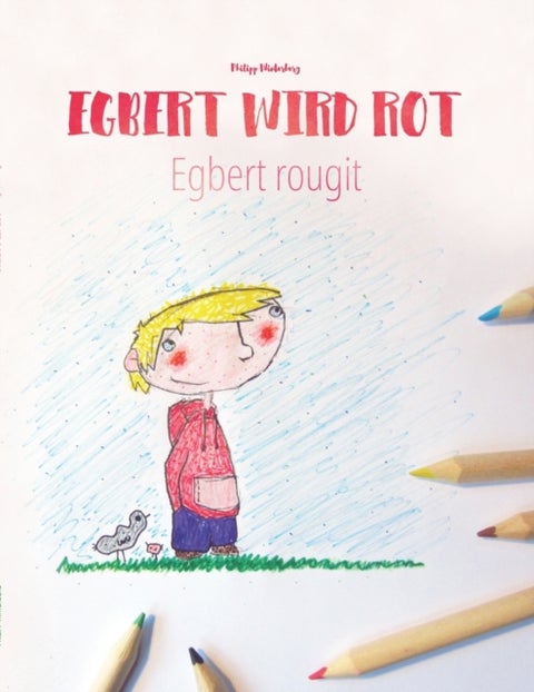 Egbert wird rot/Egbert rougit - Malbuch/Kinderbuch Deutsch-Franzoesisch (zweisprachig/bilingual)