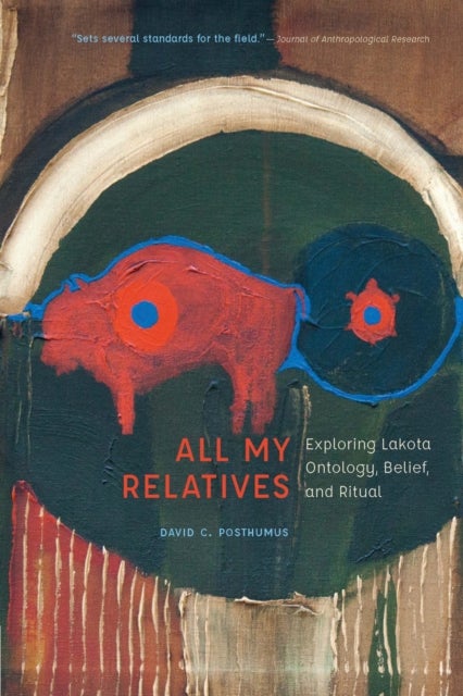 All My Relatives - Exploring Lakota Ontology, Belief, and Ritual