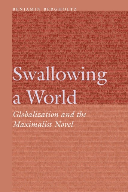 Swallowing a World - Globalization and the Maximalist Novel