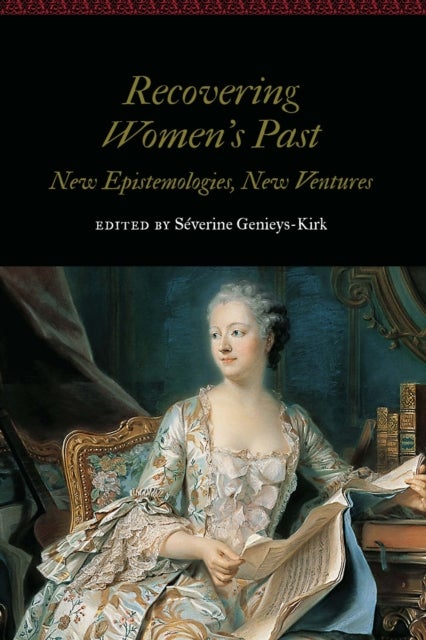 Recovering Women's Past - New Epistemologies, New Ventures