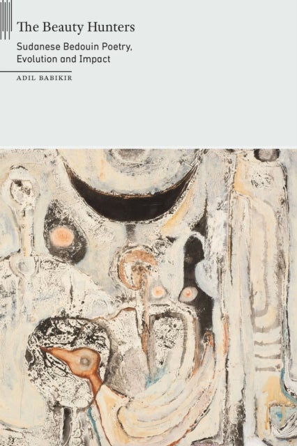 The Beauty Hunters - Sudanese Bedouin Poetry, Evolution and Impact