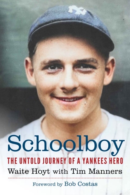 Schoolboy - The Untold Journey of a Yankees Hero