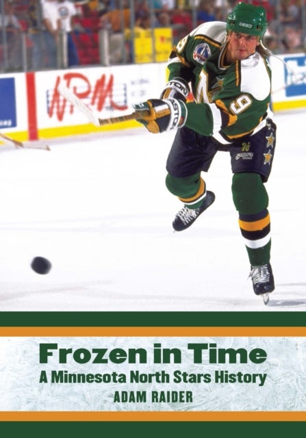 Frozen in Time - A Minnesota North Stars History