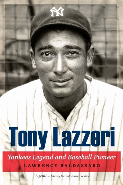 Tony Lazzeri - Yankees Legend and Baseball Pioneer