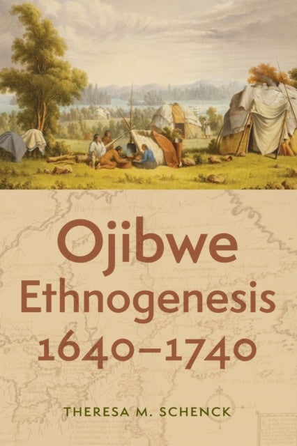 Ojibwe Ethnogenesis, 1640–1740