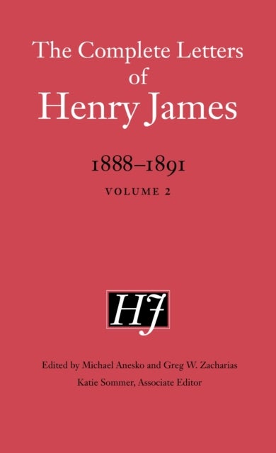 The Complete Letters of Henry James, 1888–1891 - Volume 2