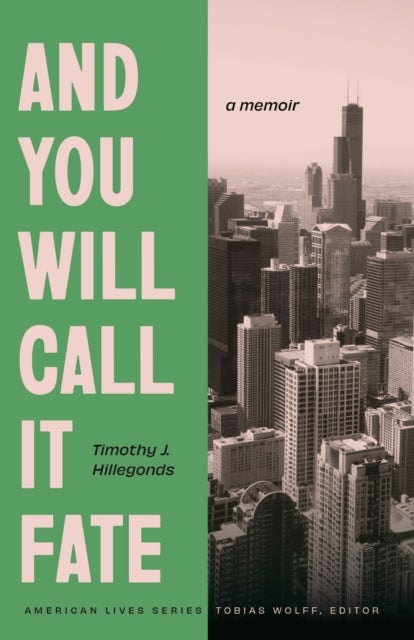 And You Will Call It Fate - A Memoir