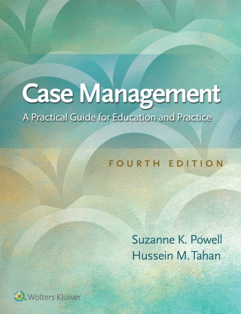 Case Management - A Practical Guide for Education and Practice