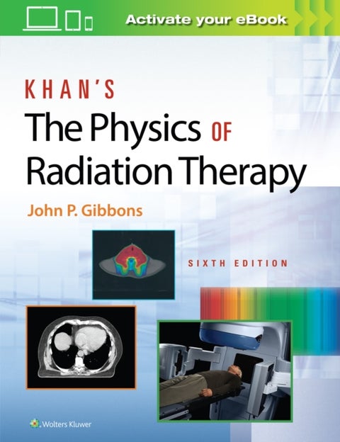 Khan¿s The Physics of Radiation Therapy