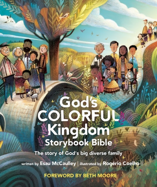 God's Colorful Kingdom Storybook Bible - The Story of God's Big Diverse Family