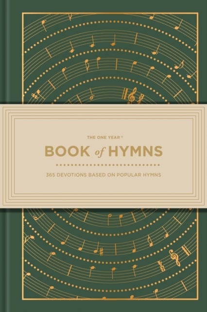 The One Year Book of Hymns - 365 Devotions Based on Popular Hymns