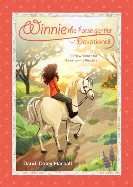 Winnie the Horse Gentler Devotional - 30 New Stories for Horse-Loving Readers