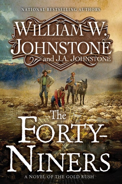 The Forty-Niners - A Novel of the Gold Rush