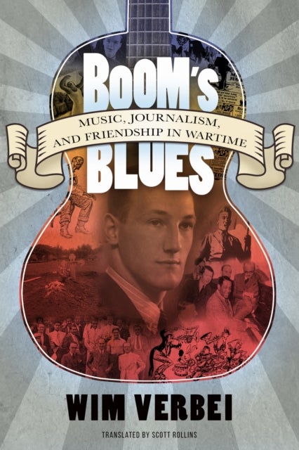 Boom's Blues - Music, Journalism, and Friendship in Wartime