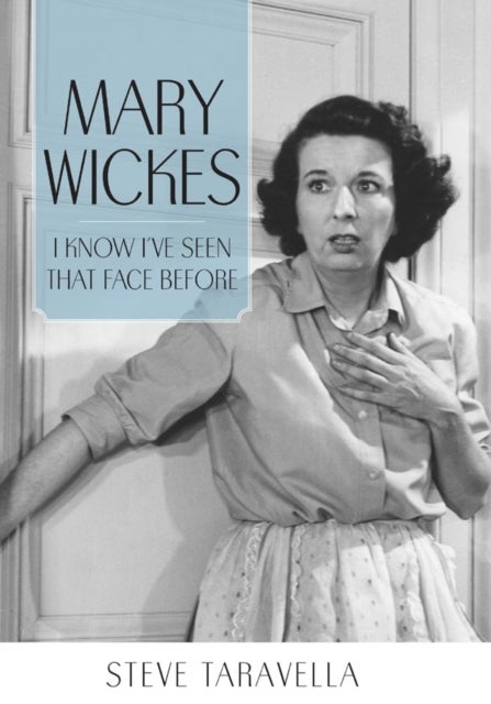 Mary Wickes - I Know I've Seen That Face Before