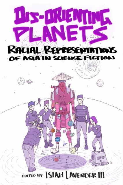 Dis-Orienting Planets - Racial Representation of Asia in Science Fiction