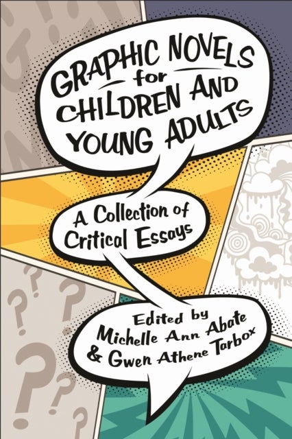 Graphic Novels for Children and Young Adults - A Collection of Critical Essays