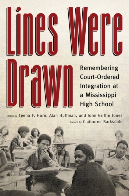 Lines Were Drawn - Remembering Court-Ordered Integration at a Mississippi High School
