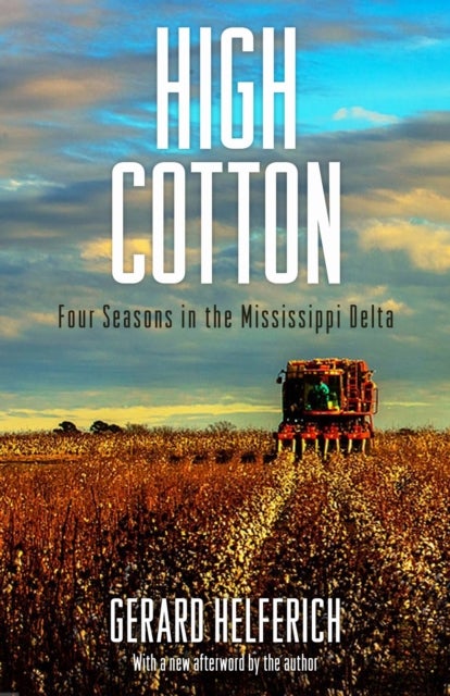 High Cotton - Four Seasons in the Mississippi Delta