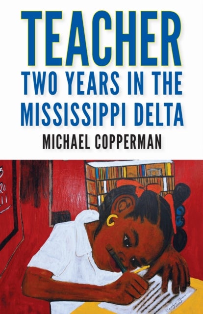 Teacher - Two Years in the Mississippi Delta