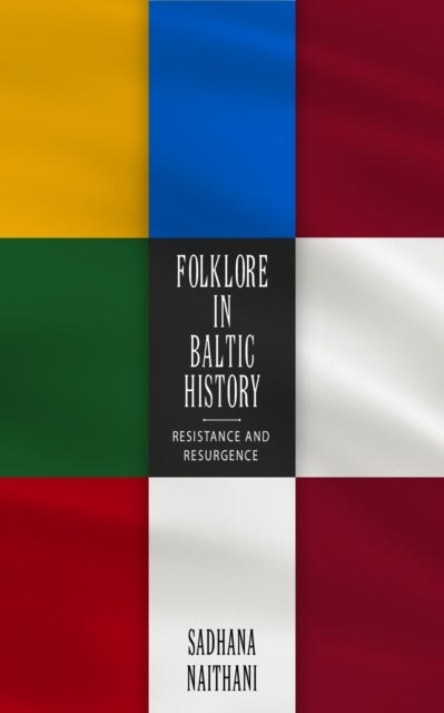 Folklore in Baltic History - Resistance and Resurgence