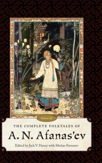 The Complete Folktales of a.N. Afanas'ev, Volume III