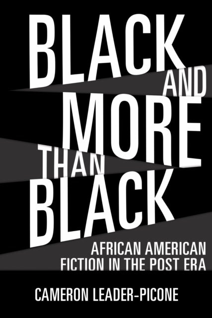 Black and More Than Black - African American Fiction in the Post Era
