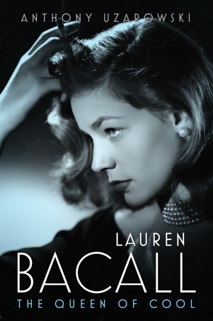 Lauren Bacall - The Queen of Cool