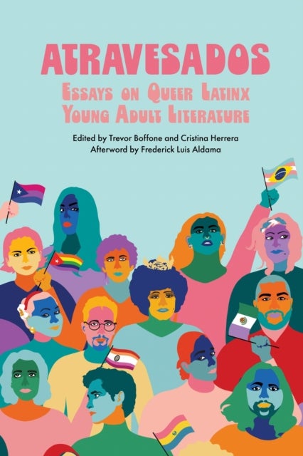 Atravesados - Essays on Queer Latinx Young Adult Literature