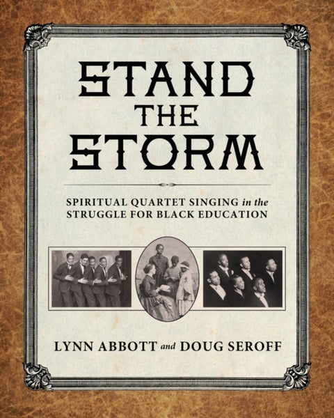 Stand the Storm - Spiritual Quartet Singing in the Struggle for Black Education