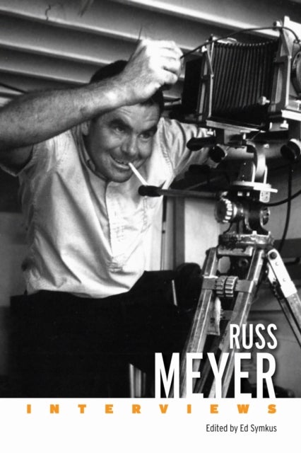 Russ Meyer - Interviews