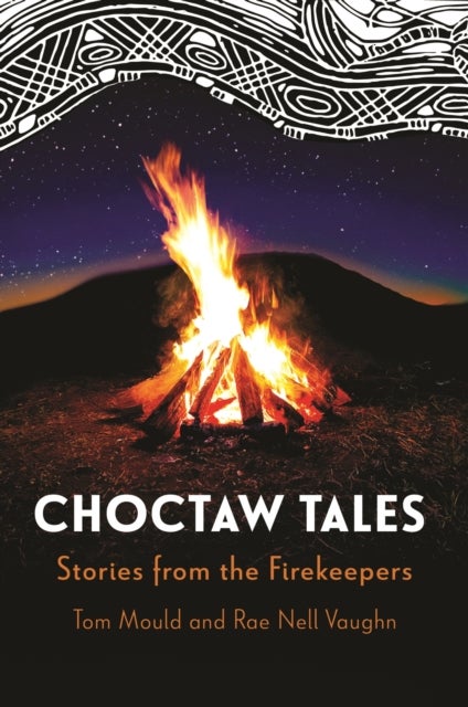 Choctaw Tales - Stories from the Firekeepers