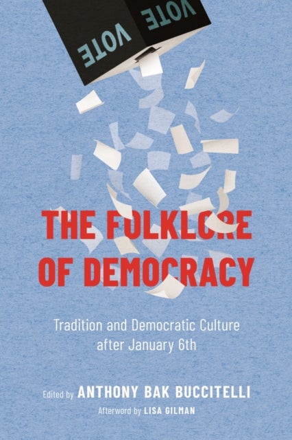 The Folklore of Democracy - Tradition and Democratic Culture After January 6th