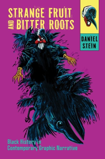 Strange Fruit and Bitter Roots - Black History in Contemporary Graphic Narrative
