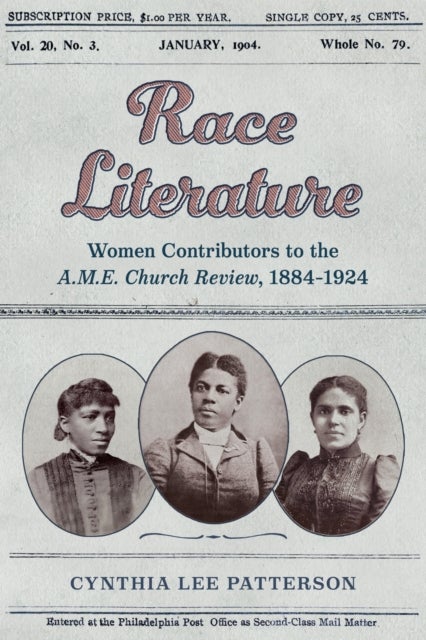 Race Literature - Women Contributors to the a.M.E. Church Review, 1884–1924