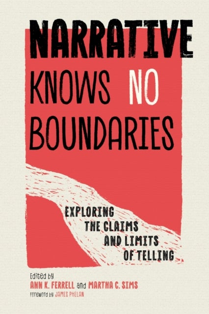 Narrative Knows No Boundaries - Exploring the Claims and Limits of Telling