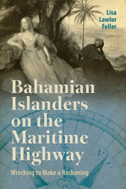 Bahamian Islanders on the Maritime Highway - Wrecking to Make a Reckoning