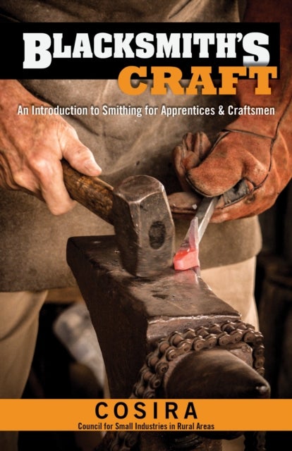 Blacksmith's Craft - An Introduction to Smithing for Apprentices & Craftsmen