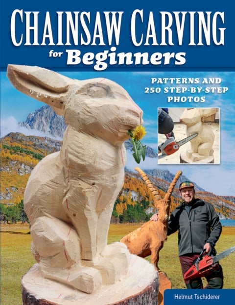 Chainsaw Carving for Beginners - Chainsaw Carving for Beginners