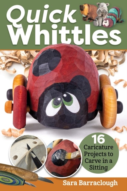 Quick Whittles - 16 Caricature Projects to Carve in a Sitting