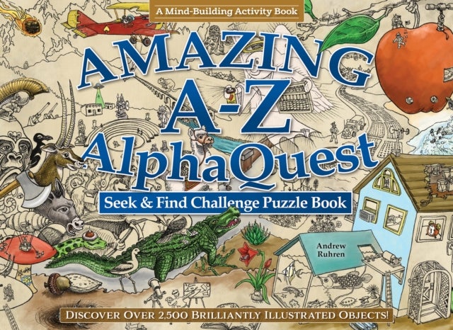 Amazing A¿Z AlphaQuest Seek & Find Challenge Puzzle Book - Discover Over 2,500 Brilliantly Illustrated Objects!
