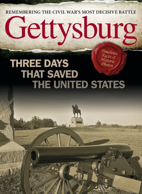 Gettysburg - Three Days That Saved the United States