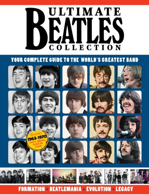 Ultimate Beatles Collection - Your Complete Guide to the World's Greatest Band