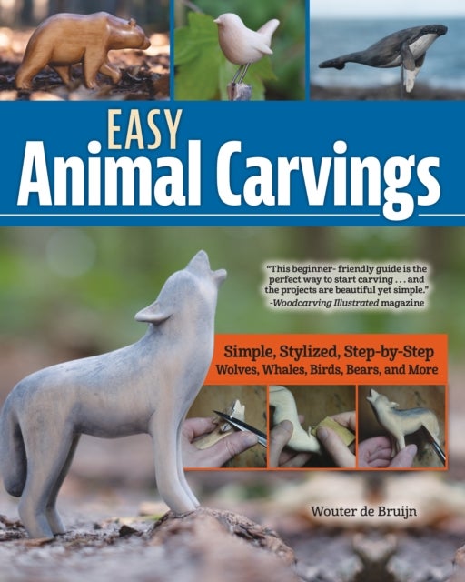 Easy Animal Carvings - Simple, Stylized, Step-by-Step Wolves, Whales, Birds, Bears, and More